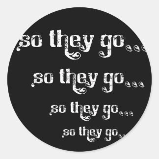 So They Go... Roll-fade logo Stickers