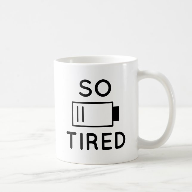 So Tired Coffee Mug (Right)
