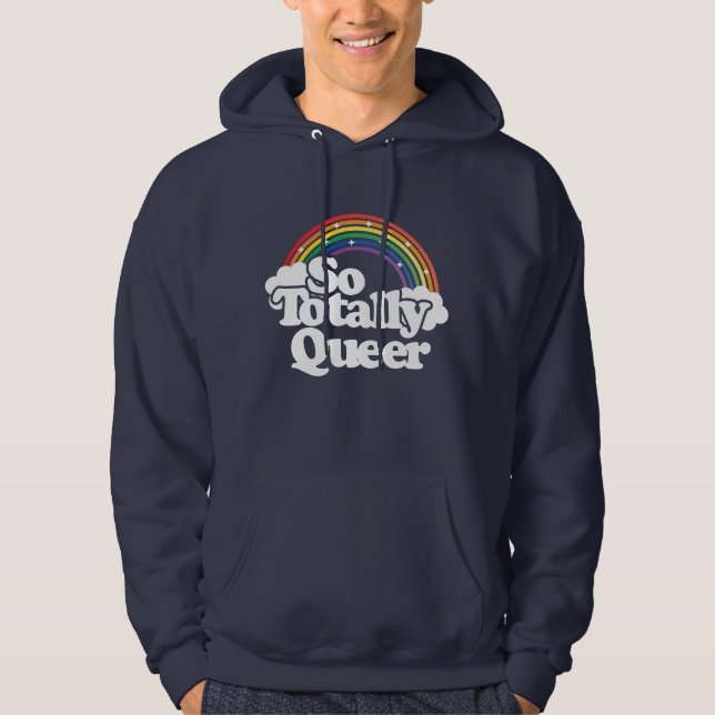 So Totally Queer - Pride Rainbow – LGBTQ   Hoodie (Front)