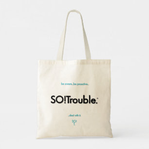 SO!Trouble. logos and tag lines Tote Bag