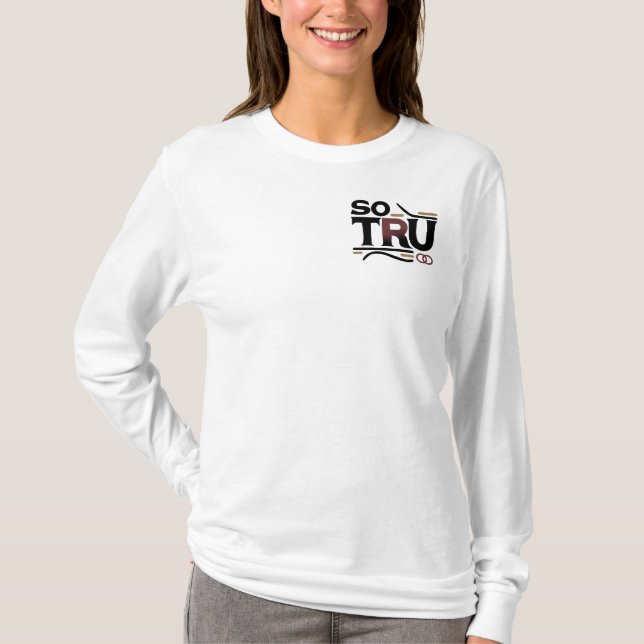 So Tru Long Sleeve T-Shirt (Front)