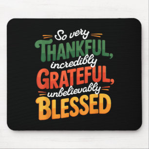 So Very Thankful Incredibly Grateful Blessed Thank Mouse Pad