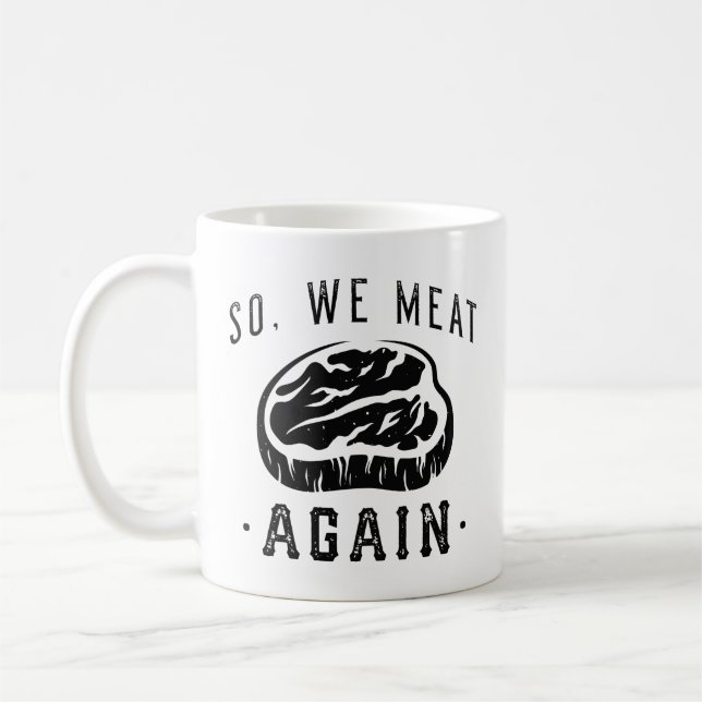 So We Meat Again Coffee Mug (Left)