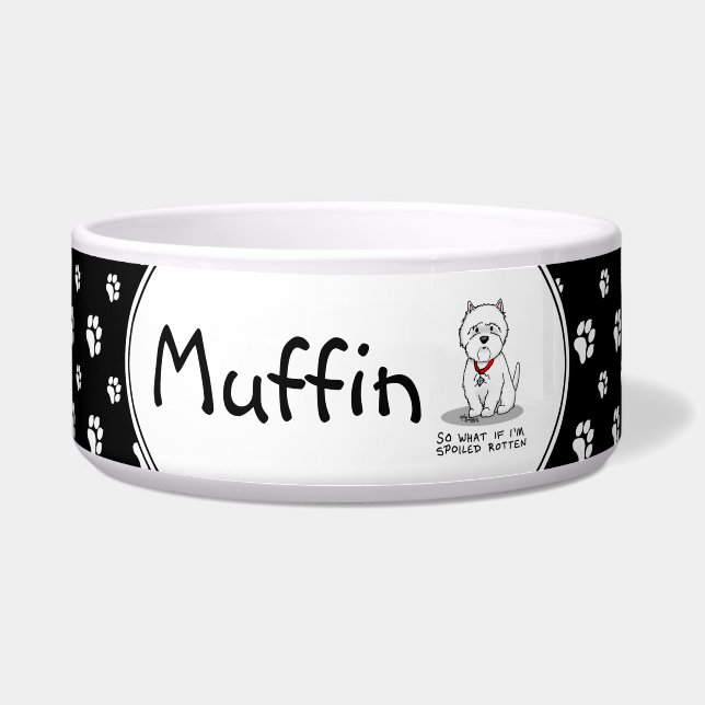 So What if I'm Spoiled Rotten Westie Dog (Front)