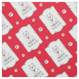 So What if I'm Spoiled Rotten Westie Dog Fabric