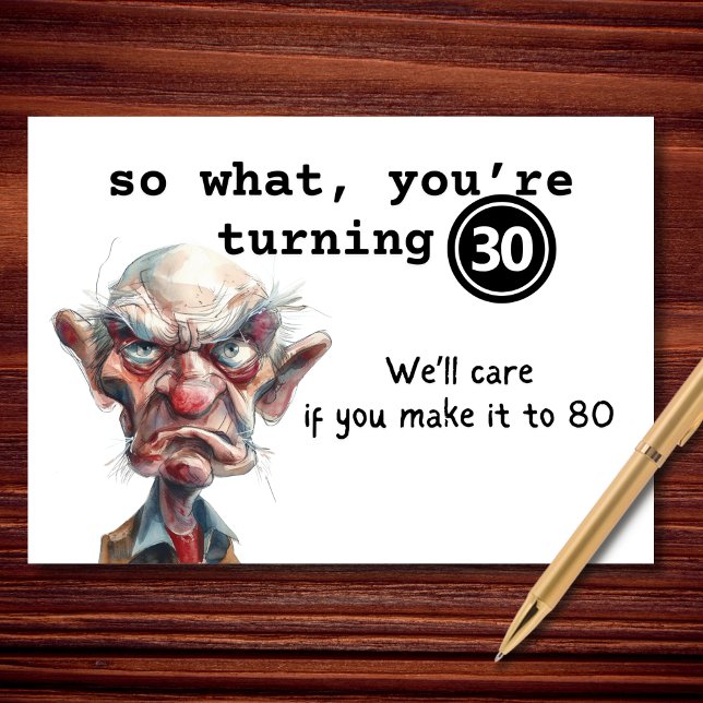 So What, You’re Turning 30 Sarcastic Birthday Card (A little birthday shade for 30.)