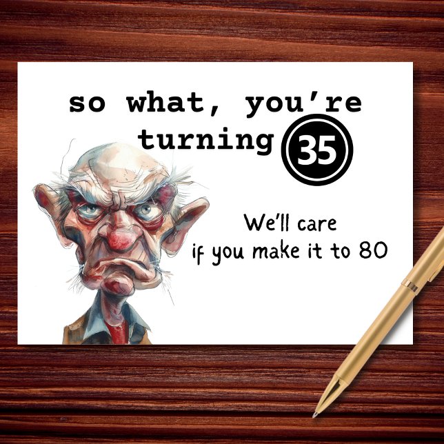 So What, You’re Turning 35 Sarcastic Birthday Card (A little birthday shade for 35.)