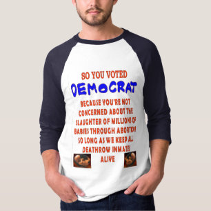 SO YOU VOTED DEMOCTAT T-Shirt