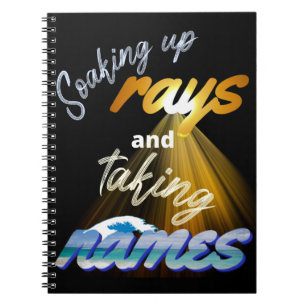 Soaking Up Rays and Taking Names Summertime Notebook