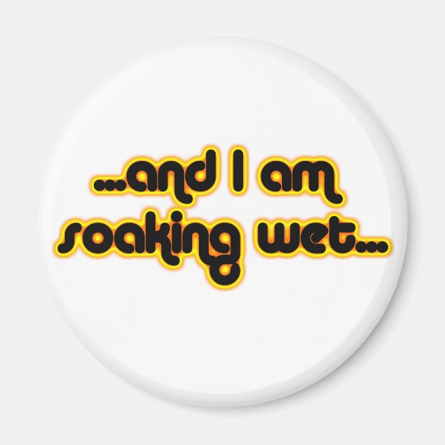 Soaking Wet Sunglow Magnet (Front)