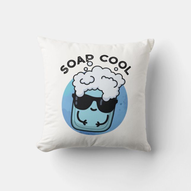 Soap Cool Funny Soap Pun  Cushion (Front)