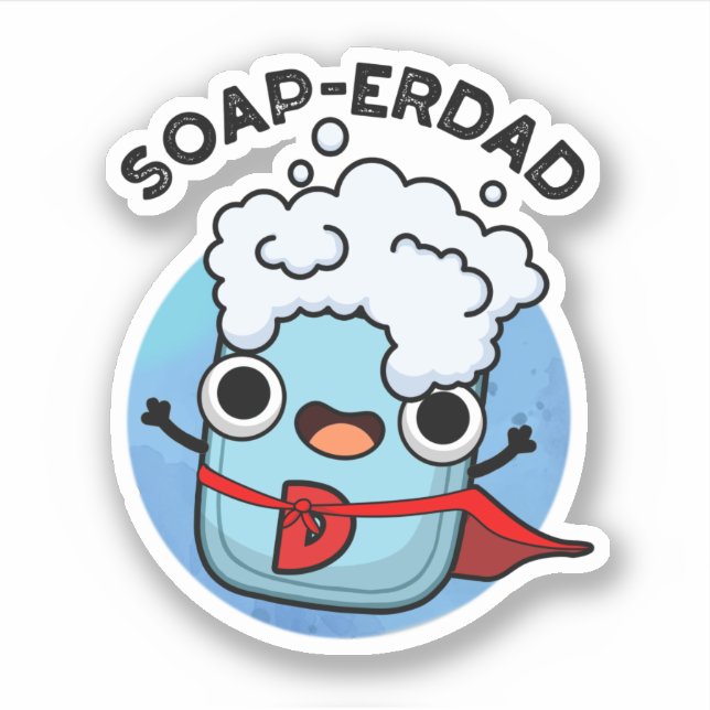 Soap-erdad Funny soap Dad Pun  (Front)