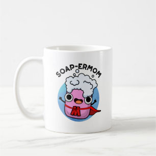 Soap-ermom Funny soap Mum Pun  Coffee Mug