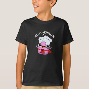 Soap-ermom Funny soap Mum Pun Dark BG T-Shirt
