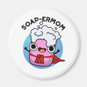 Soap-ermom Funny soap Mum Pun Magnet