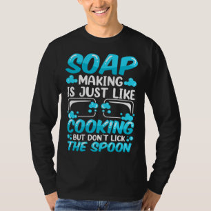 Soap Maker Homemade Soap Dealer Soap Making T-Shirt