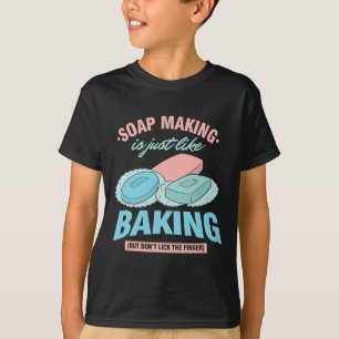 Soap Maker Soapmaking Soap Making 6 T-Shirt