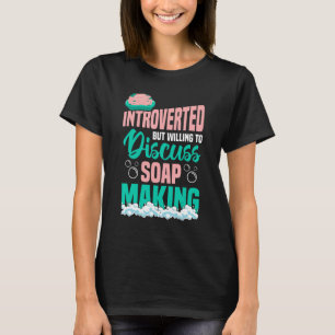 Soap Making 1 T-Shirt
