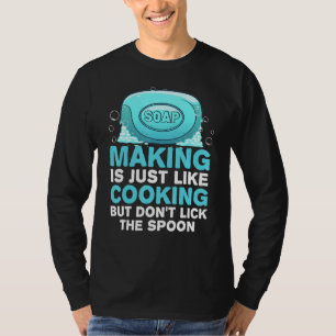 Soap Making For Men Women Soap Making T-Shirt