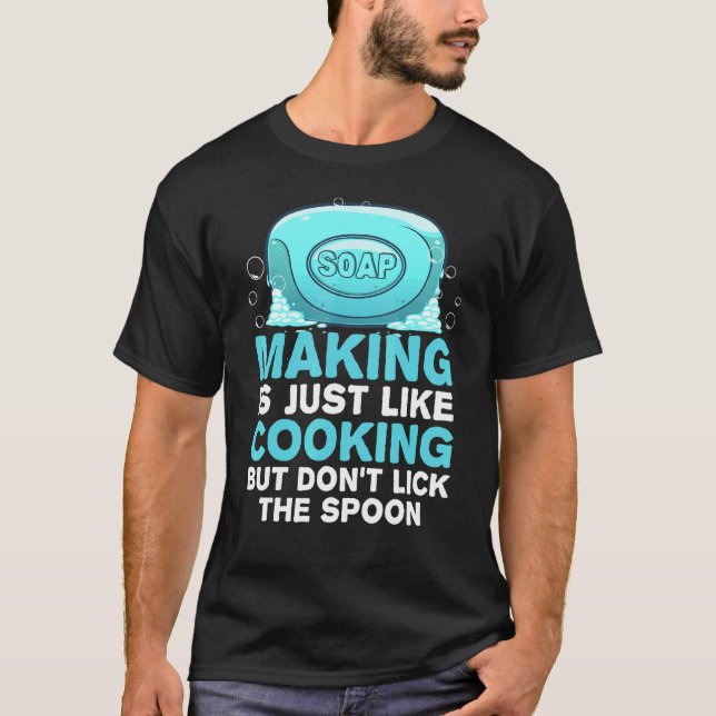 Soap Making  For Men Women Soap Making T-Shirt (Front)