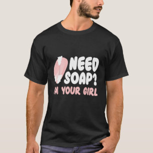 Soap Making For Soap Maker Soap Soaping Handmade T-Shirt