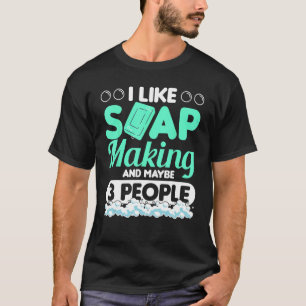 Soap Making T-Shirt