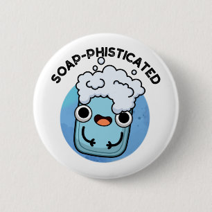Soap-phisticated Cute Soap Pun 6 Cm Round Badge