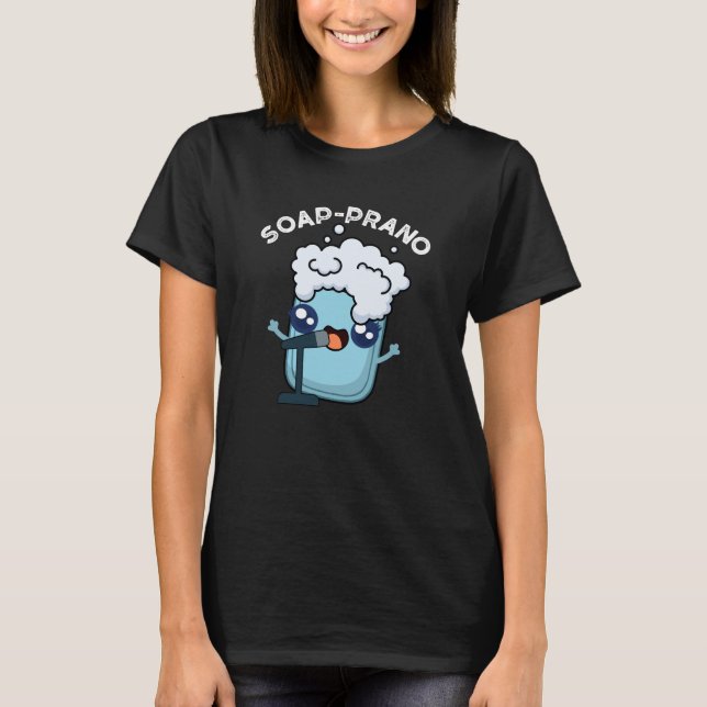Soap-prano Funny Soprano Soap Pun Dark BG T-Shirt (Front)