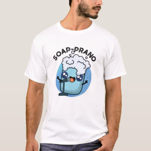 Soap-prano Funny Soprano Soap Pun  T-Shirt
