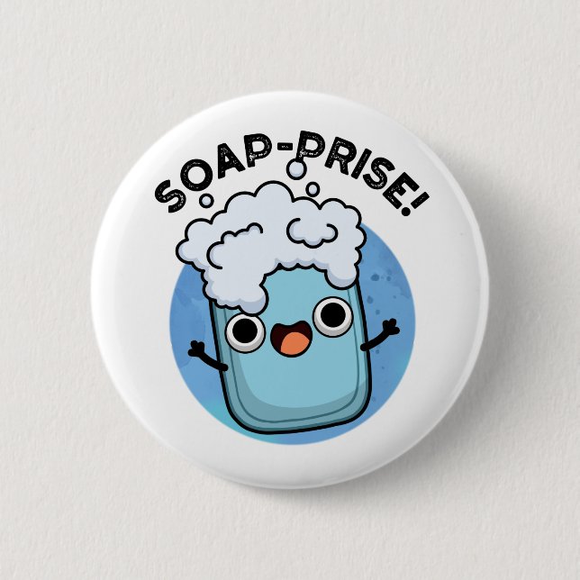 Soap-prise Funny Surprised Soap Pun  6 Cm Round Badge (Front)