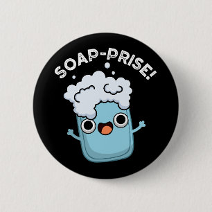 Soap-prise Funny Surprised Soap Pun Dark BG 6 Cm Round Badge