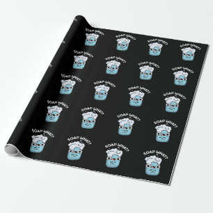 Soap What Funny Soap Pun Dark BG Wrapping Paper