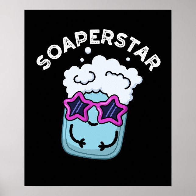 Soaperstar Funny Soap Pun Dark BG Poster (Front)
