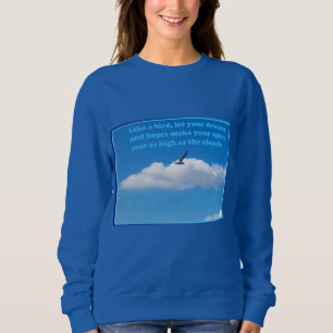 Soar, For More Sweatshirt
