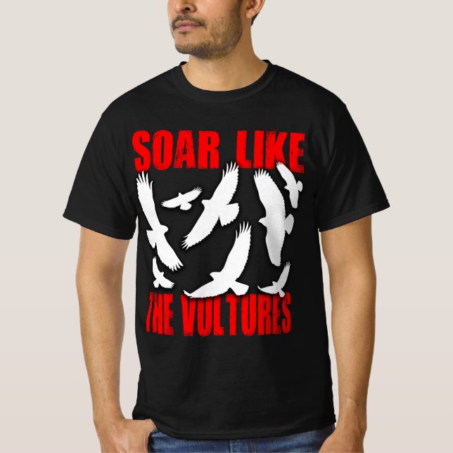 Soar Like The Vultures T-Shirt (Front)