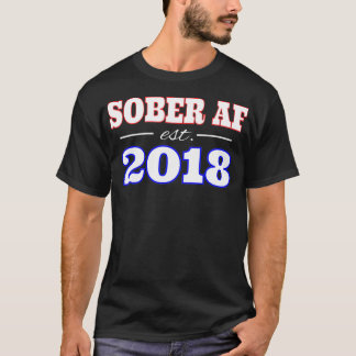 SOBER AF ESTABLISHED 2018 T-Shirt