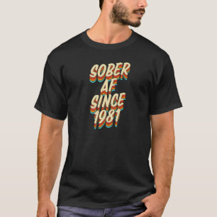 Sober Af Since 1981  Sobriety Anniversary Party Su T-Shirt