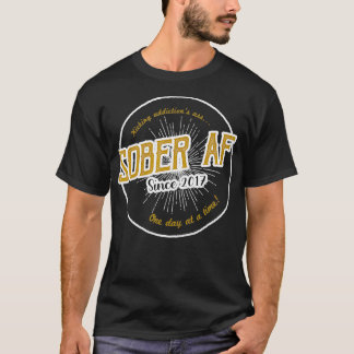 Sober AF Since 2017  5 Year Sobriety Anniversary  T-Shirt