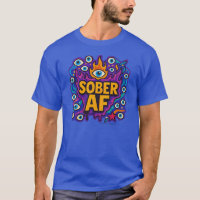 Sober AF T-Shirt