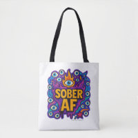 Sober AF - Tote