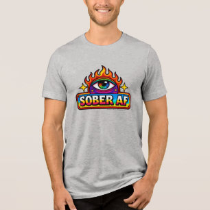 Sober AF -  Tri-Blend Shirt