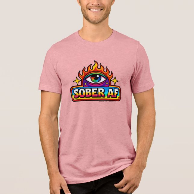 Sober AF -  Tri-Blend Shirt (Front)