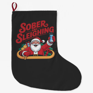 Sober and Sleighin Sober Santa Sobriety Xmas Large Christmas Stocking