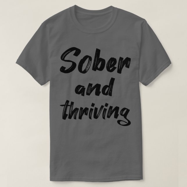 Sober And Thriving III T-Shirt (Design Front)