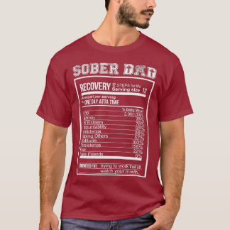 Sober Dad Recovery Nutritional Value Addiction T-Shirt