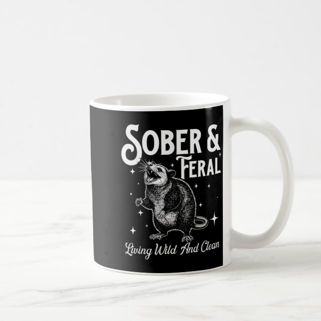 Sober Feral - Sober Sobriety Anniversary AA NA Coffee Mug (Right)
