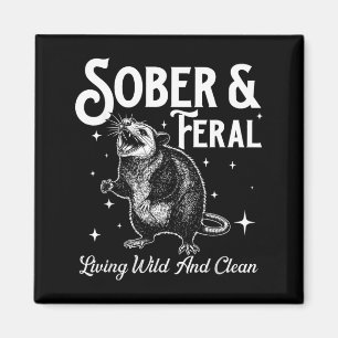 Sober Feral - Sober Sobriety Anniversary AA NA Magnet