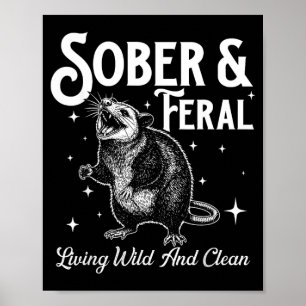 Sober Feral - Sober Sobriety Anniversary AA NA Poster