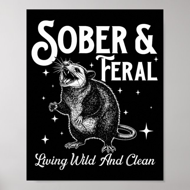 Sober Feral - Sober Sobriety Anniversary AA NA Poster (Front)