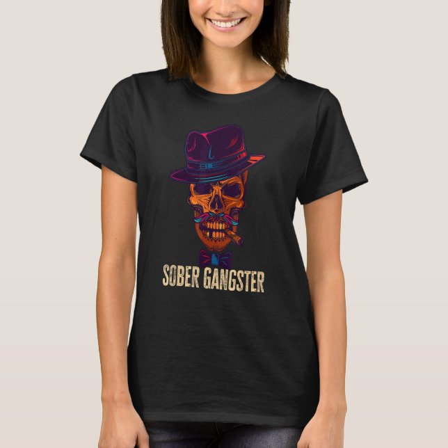 Sober Gangster Sobriety Clean Image Distressed T-Shirt (Front)